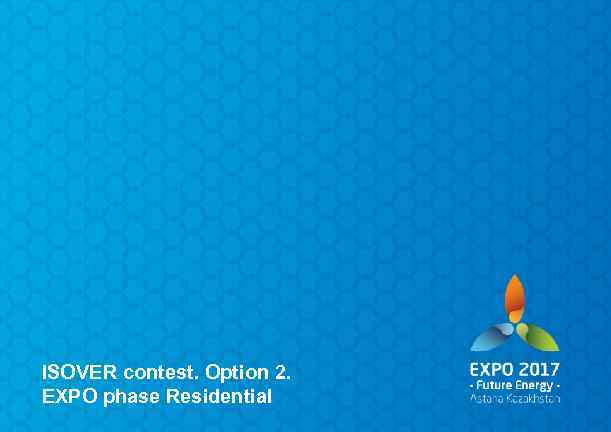 ISOVER contest. Option 2. EXPO phase Residential 