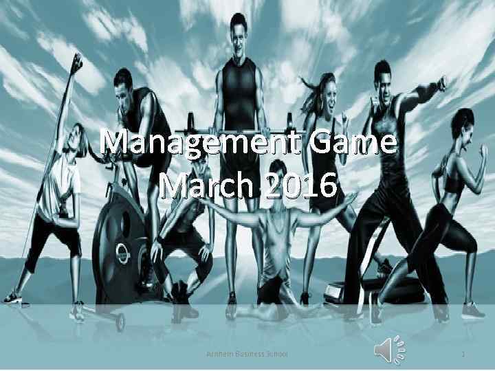 Management Game March 2016 Arnhem Business School 1 