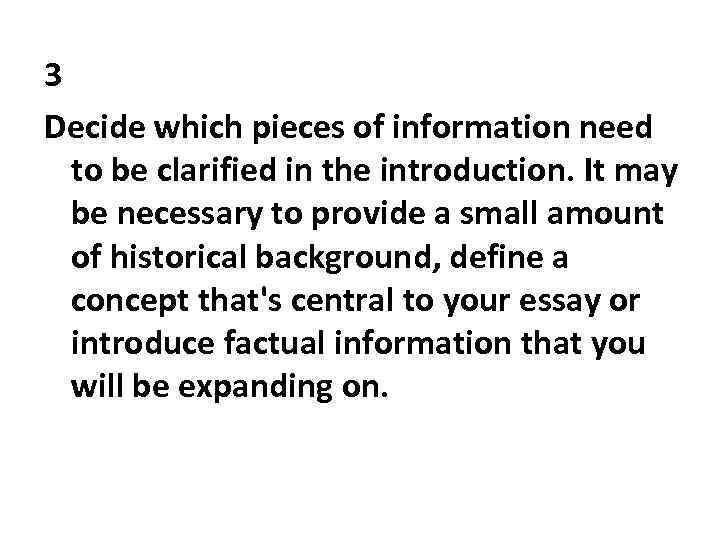 3 Decide which pieces of information need to be clarified in the introduction. It