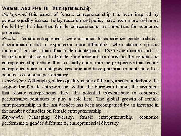 Women And Men In Entrepreneurship Background: This paper of female entrepreneurship has been inspired