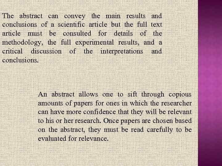 The abstract can convey the main results and conclusions of a scientific article but