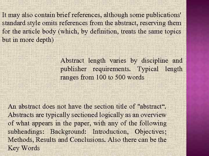 It may also contain brief references, although some publications' standard style omits references from