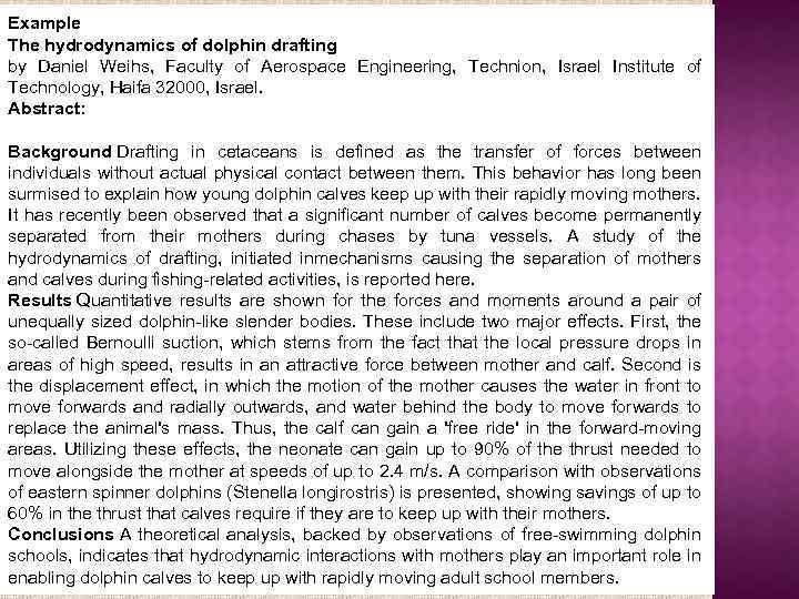 Example The hydrodynamics of dolphin drafting by Daniel Weihs, Faculty of Aerospace Engineering, Technion,