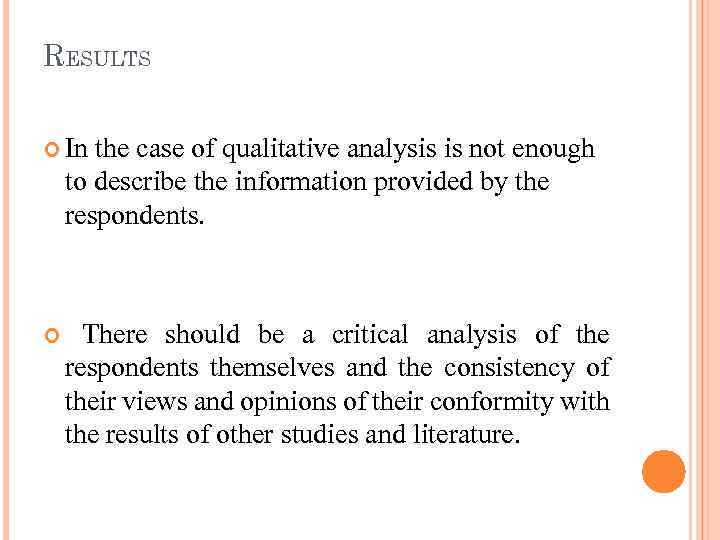 RESULTS In the case of qualitative analysis is not enough to describe the information