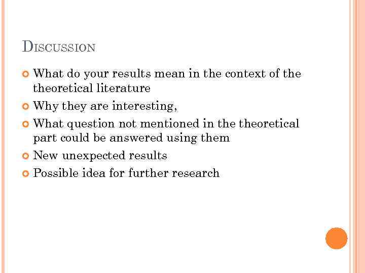 DISCUSSION What do your results mean in the context of theoretical literature Why they