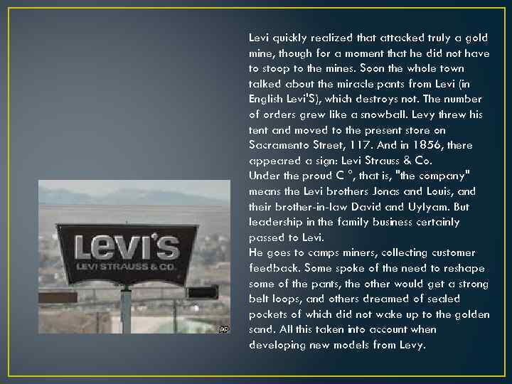 Levi quickly realized that attacked truly a gold mine, though for a moment that