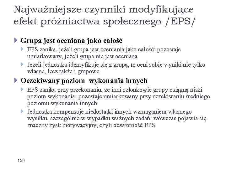 Najważniejsze czynniki modyfikujące efekt próżniactwa społecznego /EPS/ Grupa jest oceniana jako całość EPS zanika,