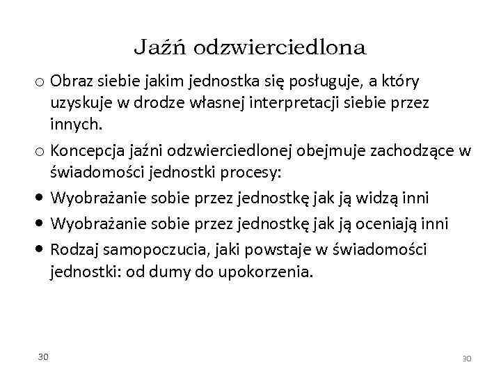 Jaźń odzwierciedlona o Obraz siebie jakim jednostka się posługuje, a który uzyskuje w drodze