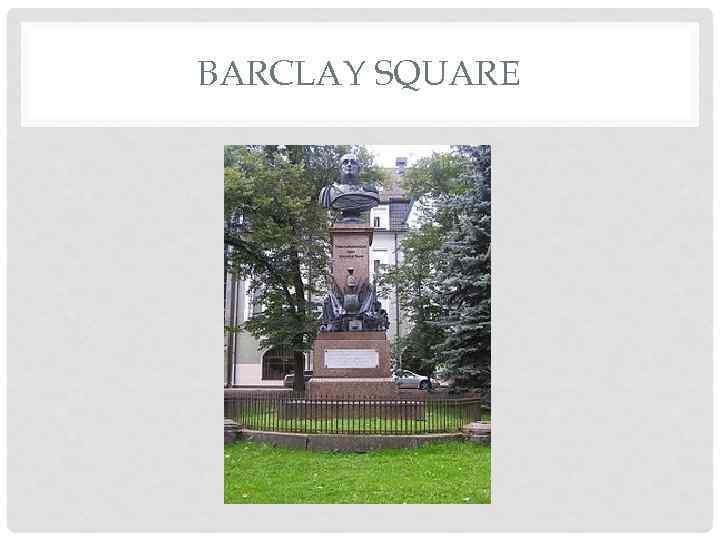 BARCLAY SQUARE 