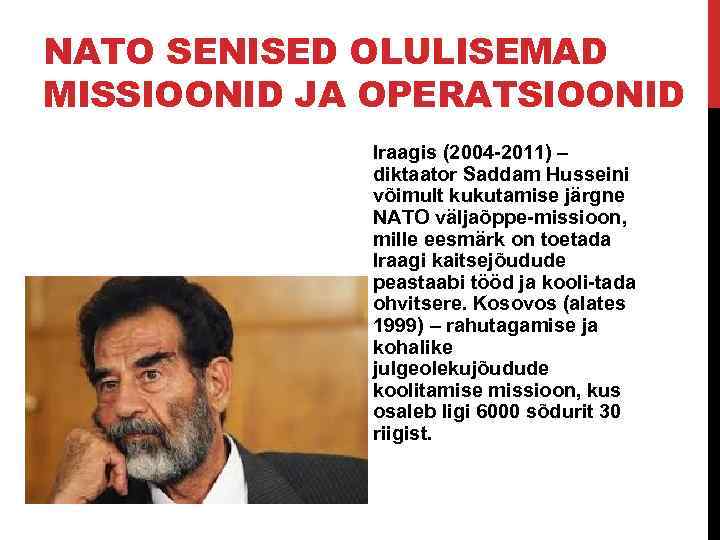 NATO SENISED OLULISEMAD MISSIOONID JA OPERATSIOONID Iraagis (2004 2011) – diktaator Saddam Husseini võimult