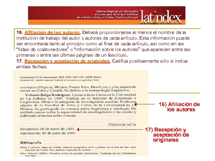16. Afiliación de los autores. Deberá proporcionarse al menos el nombre de la Afiliación