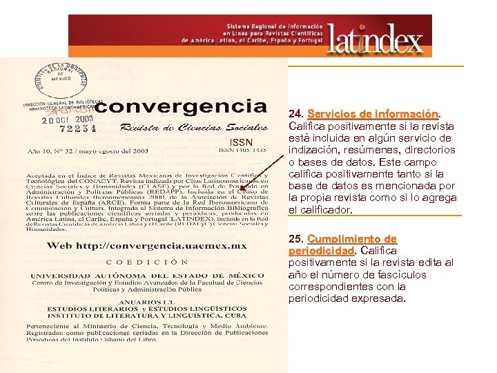 ISSN 24. Servicios de información Califica positivamente si la revista está incluida en algún