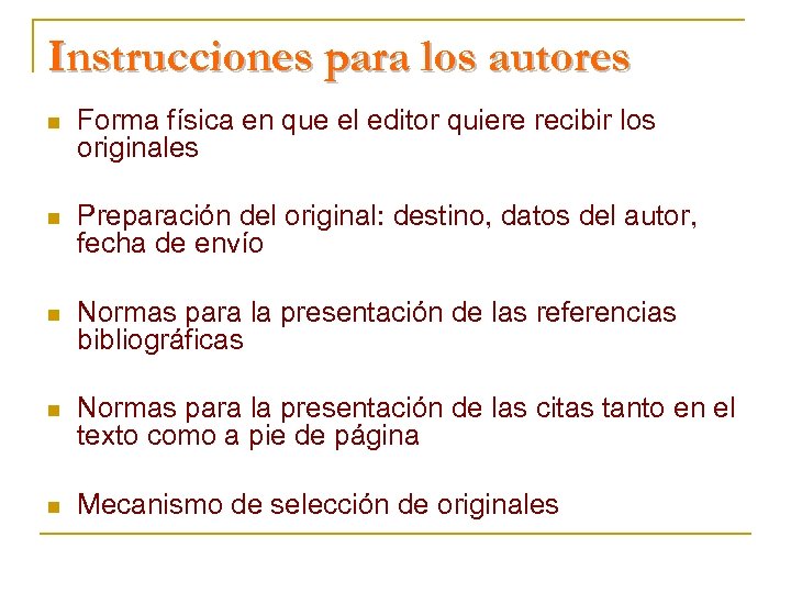 Instrucciones para los autores n Forma física en que el editor quiere recibir los