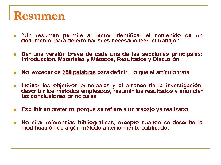Resumen n “Un resumen permite al lector identificar el contenido de un documento, para