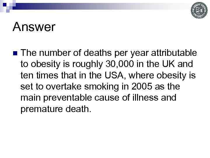 Answer n The number of deaths per year attributable to obesity is roughly 30,