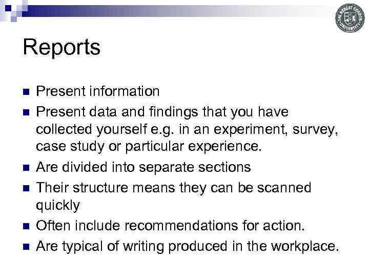 Reports n n n Present information Present data and findings that you have collected