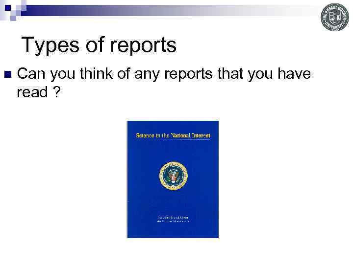Types of reports n Can you think of any reports that you have read