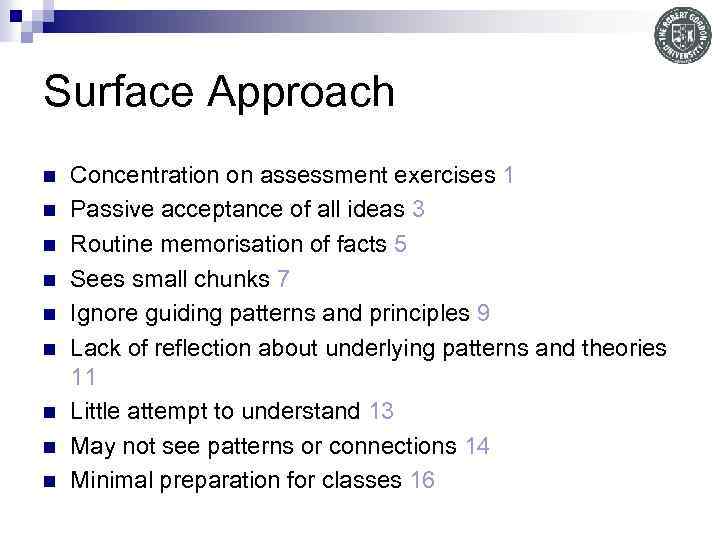 Surface Approach n n n n n Concentration on assessment exercises 1 Passive acceptance