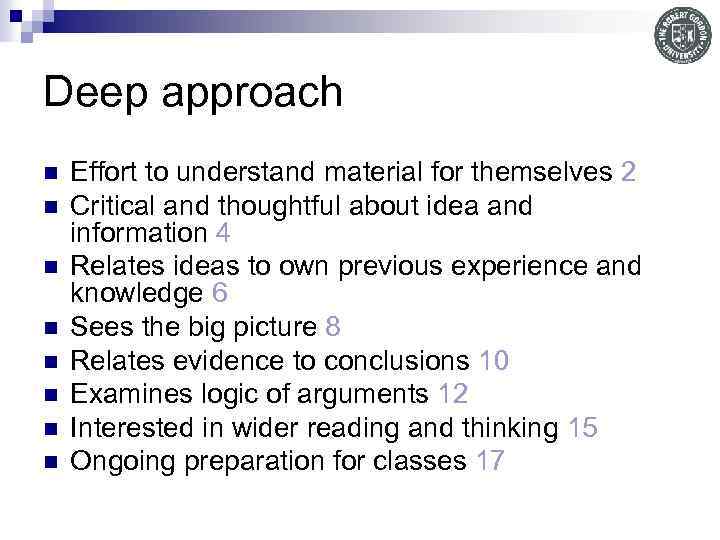 Deep approach n n n n Effort to understand material for themselves 2 Critical