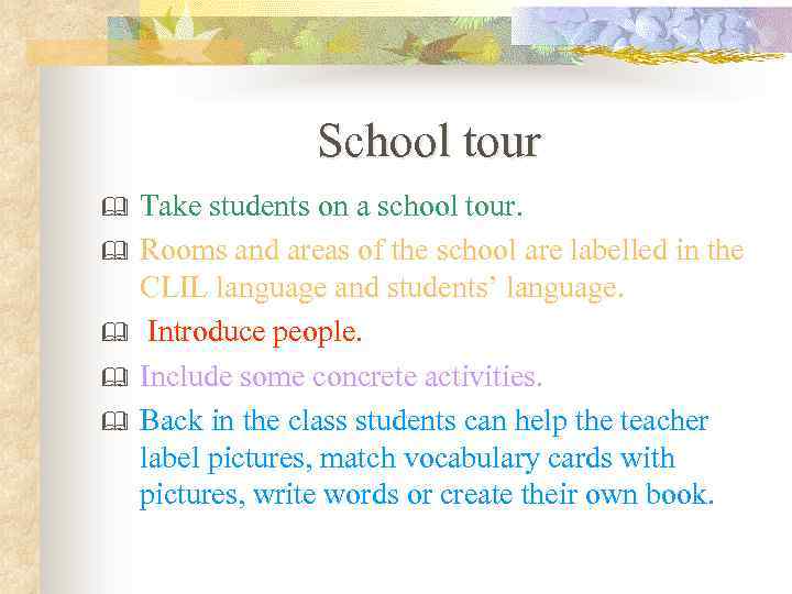 School tour & & & Take students on a school tour. Rooms and areas