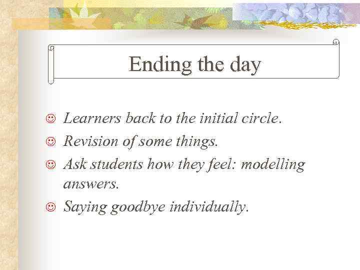 Ending the day J J Learners back to the initial circle. Revision of some