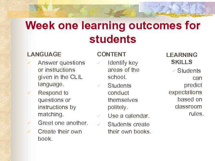 Week one learning outcomes for students LANGUAGE ü Answer questions or instructions given in