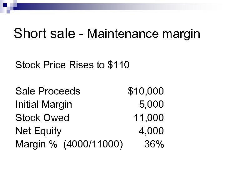Short sale - Maintenance margin Stock Price Rises to $110 Sale Proceeds $10, 000