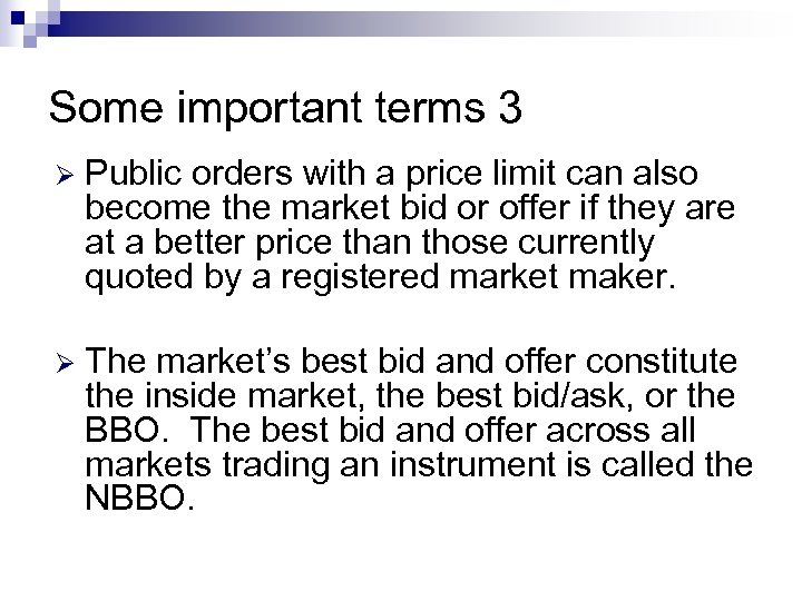 Some important terms 3 Ø Public orders with a price limit can also become