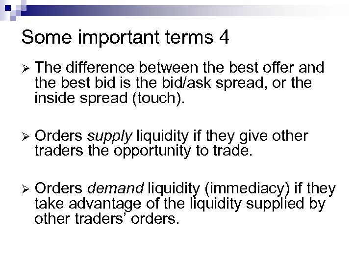 Some important terms 4 Ø The difference between the best offer and the best