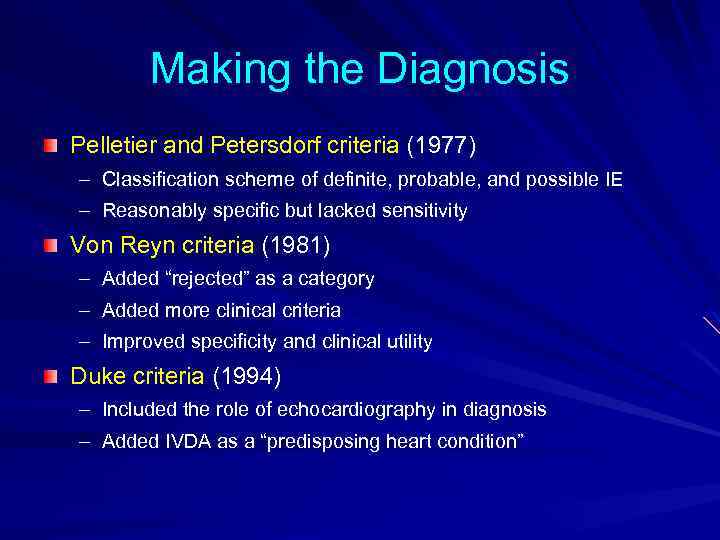 Making the Diagnosis Pelletier and Petersdorf criteria (1977) – Classification scheme of definite, probable,