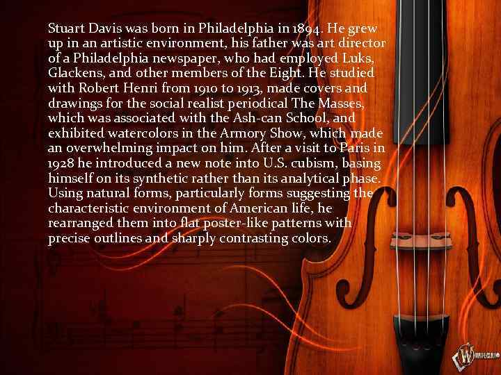 Stuart Davis was born in Philadelphia in 1894. He grew up in an artistic