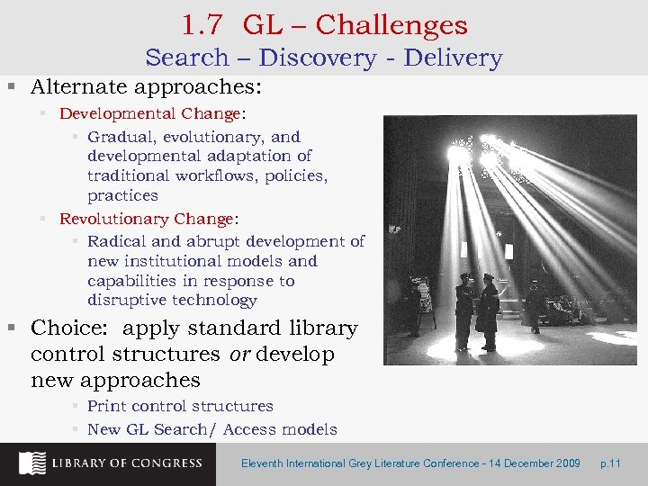 1. 7 GL – Challenges Search – Discovery - Delivery § Alternate approaches: §