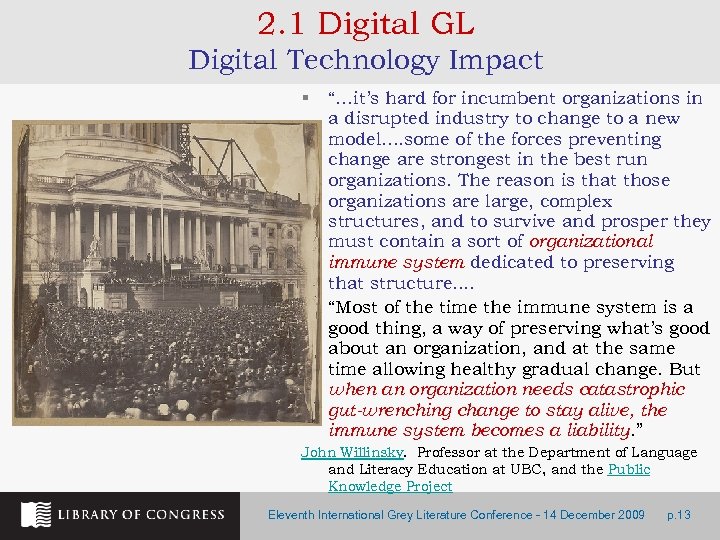 2. 1 Digital GL Digital Technology Impact § § “…it’s hard for incumbent organizations