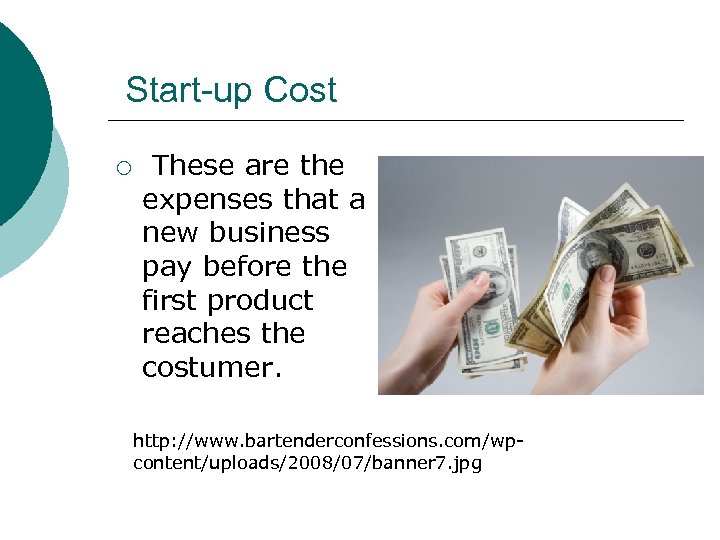 Start-up Cost ¡ These are the expenses that a new business pay before the