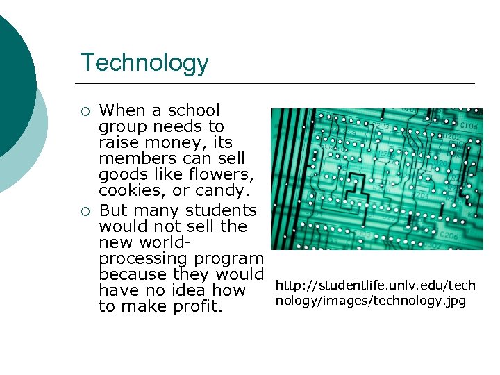 Technology ¡ ¡ When a school group needs to raise money, its members can