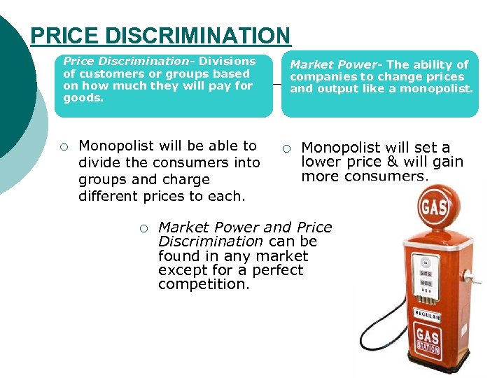 PRICE DISCRIMINATION Price Discrimination- Divisions of customers or groups based on how much they