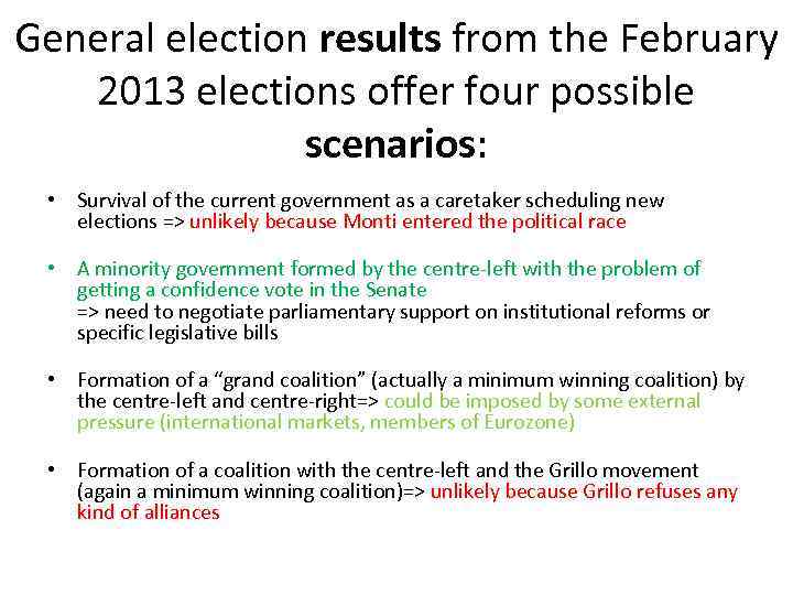 General election results from the February 2013 elections offer four possible scenarios: • Survival