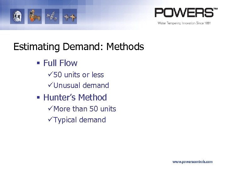 Estimating Demand: Methods § Full Flow ü 50 units or less üUnusual demand §