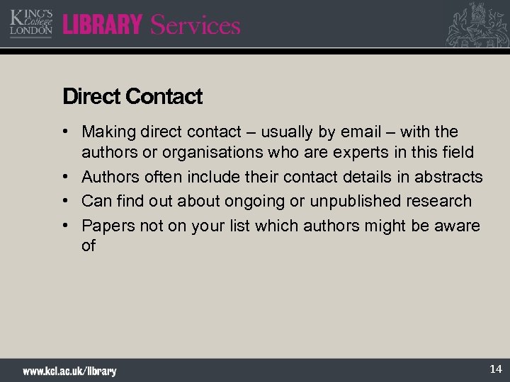Direct Contact • Making direct contact – usually by email – with the authors