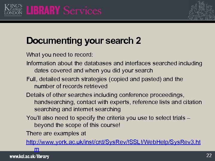 Documenting your search 2 What you need to record: Information about the databases and