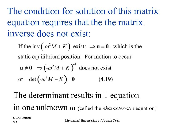 The condition for solution of this matrix equation requires that the matrix inverse does