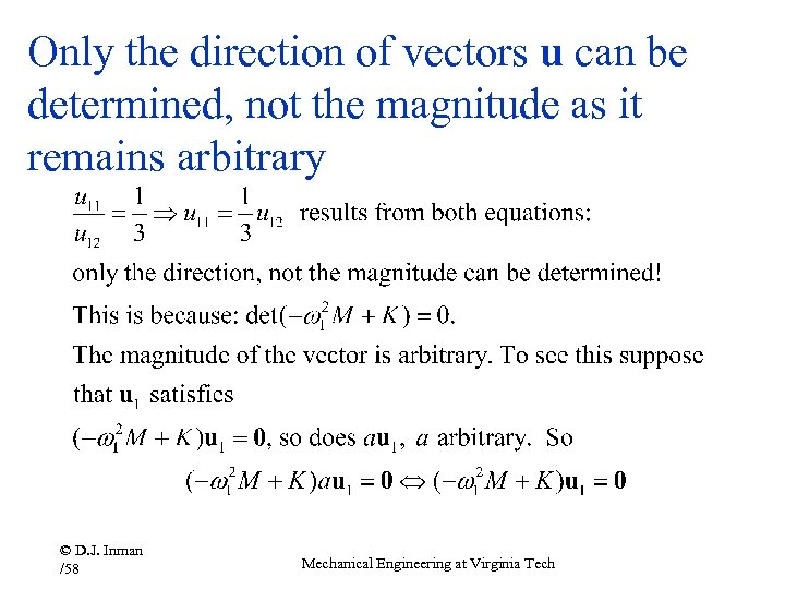 Only the direction of vectors u can be determined, not the magnitude as it