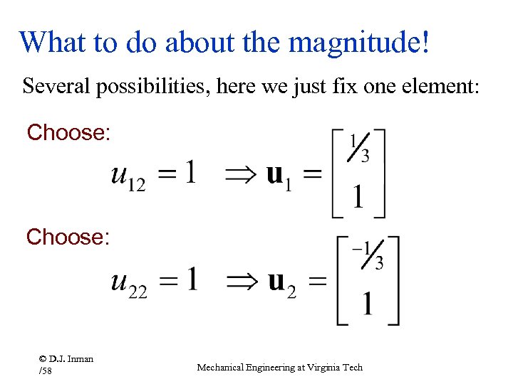 What to do about the magnitude! Several possibilities, here we just fix one element: