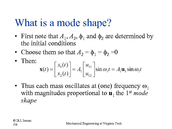 What is a mode shape? • First note that A 1, A 2, f
