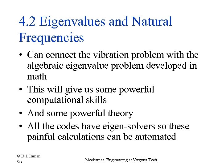 4. 2 Eigenvalues and Natural Frequencies • Can connect the vibration problem with the