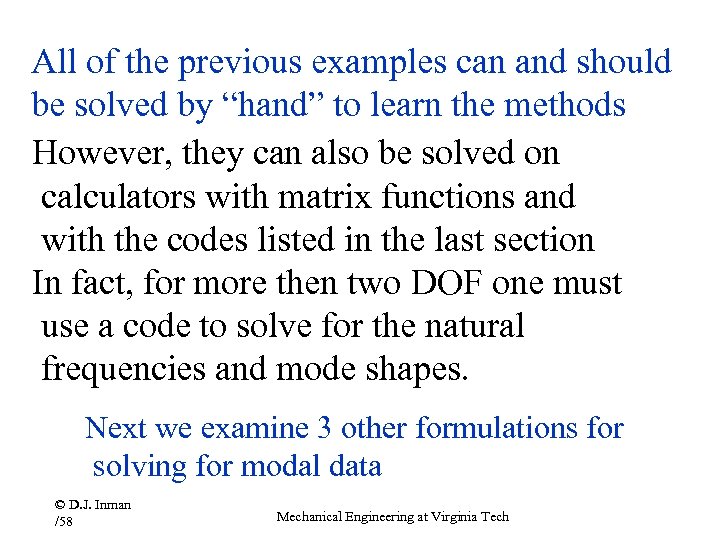 All of the previous examples can and should be solved by “hand” to learn