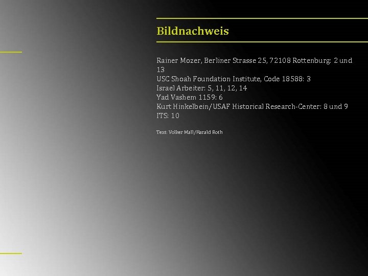 Bildnachweis Rainer Mozer, Berliner Strasse 25, 72108 Rottenburg: 2 und 13 USC Shoah Foundation