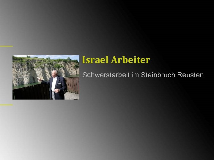 Israel Arbeiter Schwerstarbeit im Steinbruch Reusten 