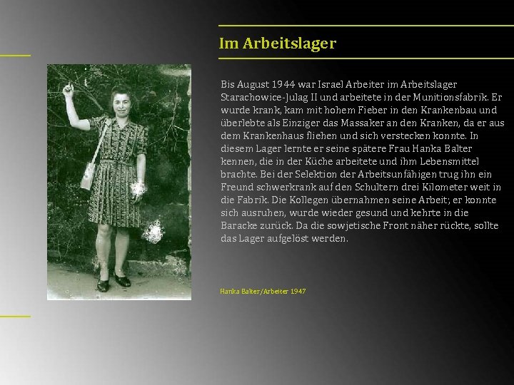 Im Arbeitslager Bis August 1944 war Israel Arbeiter im Arbeitslager Starachowice-Julag II und arbeitete