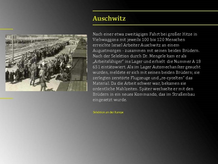 Auschwitz Nach einer etwa zweitägigen Fahrt bei großer Hitze in Viehwaggons mit jeweils 100